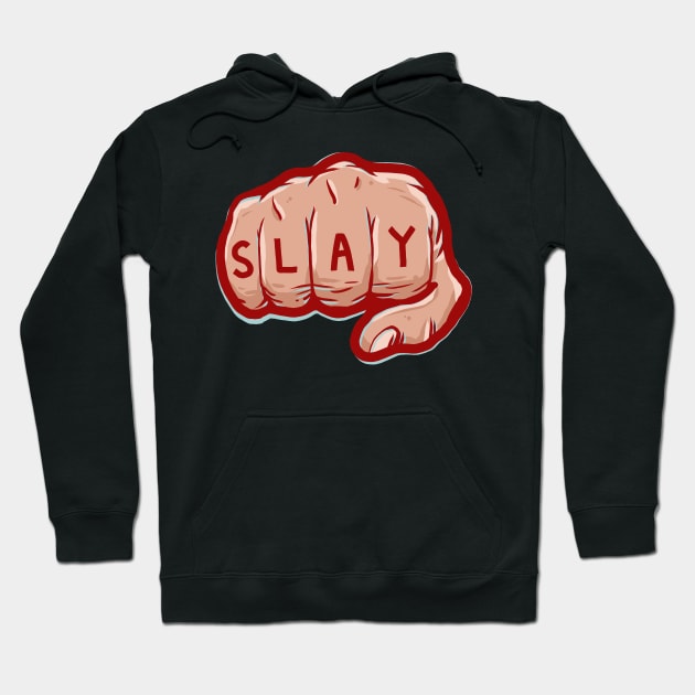 Slay Eryday Hoodie by bigbadrobot